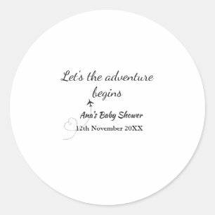 lets the adventure begins baby shower add name dat classic round sticker