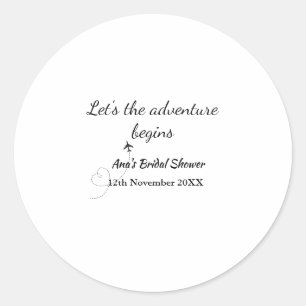 lets the adventure begins bridal shower add name d classic round sticker