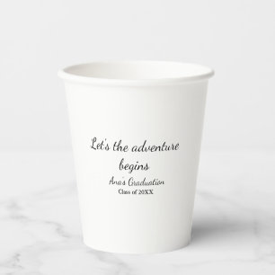 lets the adventure begins graduation class of 20XX Paper Cups