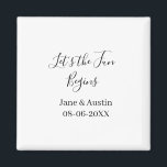 lets the fun begins wedding couple name date simpl magnet<br><div class="desc">Design</div>