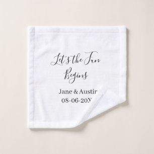 lets the fun begins wedding couple name date simpl wash cloth