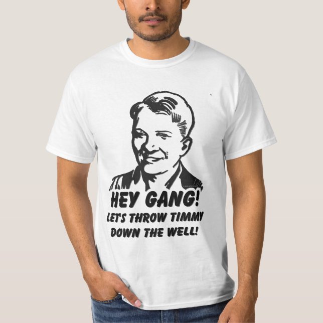 Let's Throw Timmy Down The Well T-Shirt (Front)