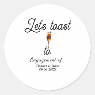 Let's toast to engagement party name date glass classic round sticker