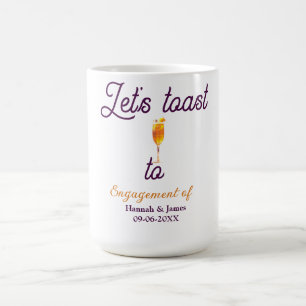 Let's toast to engagement party name date glass coffee mug