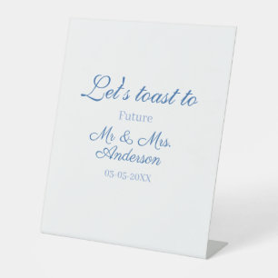 lets toast to future mr & mrs couple wedding blue pedestal sign