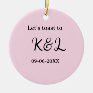 Let's toast to wedding engagement name letter pink ceramic ornament