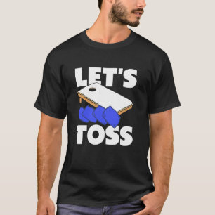 Let's Toss Cornhole Lover Game Fun T-Shirt