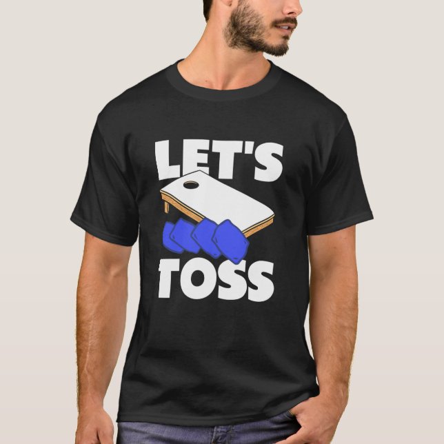 Let's Toss Cornhole Lover Game Fun T-Shirt (Front)