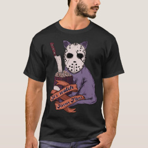 Lets watch horror films T-Shirt