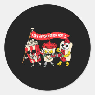 Lets Watch Horror Movies Funny Halloween Costume S Classic Round Sticker