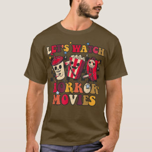 Lets watch horror movies funny halloween Midnight  T-Shirt