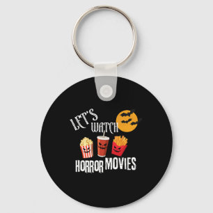 Let's Watch Horror Movies Funny Halloween Party Fr Keychain