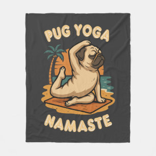 LET'S YOGA WITH YOUR PUG - NAMASTE FLEECE BLANKET