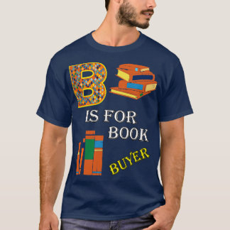 Letter B for Book Buyer T-Shirt