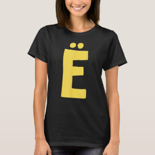 Letter Ë big and bold in yellow 1 T-Shirt