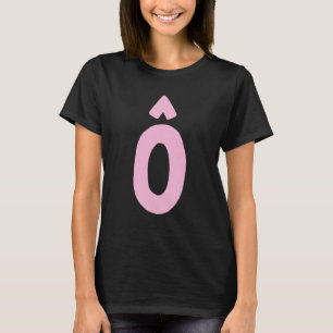 Letter Ô big and bold in pink T-Shirt
