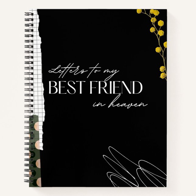 Letters To My Best Friend In Heaven Notebook (Front)
