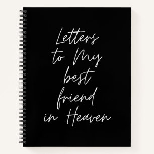 Letters To My Best Friend In Heaven Notebook