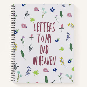 Letters To My Dad In Heaven Notebook