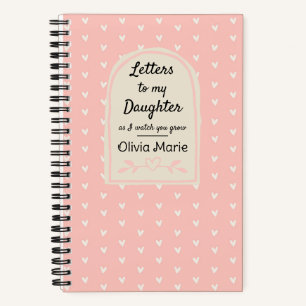 Letters To My Daughter As I Watch You Grow  Notebook