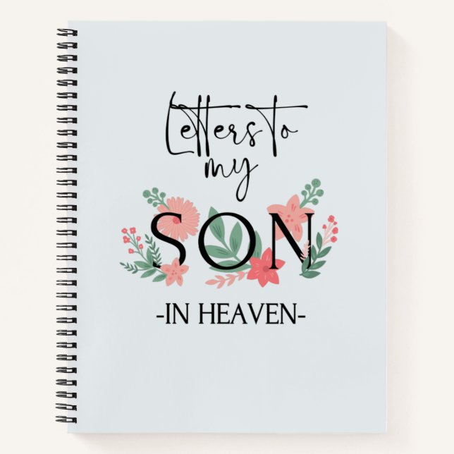 Letters To My Son In Heaven Grief  Notebook (Front)