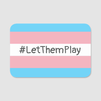 #LetThemPlay Transgender Athletes Trans Flag Name Tag