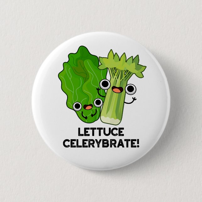 Lettuce Celerybrate Funny Veggie Pun  2 Inch Round Button (Front)
