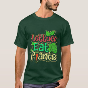 Lettuce Eat Plants Vegan Vegetarian T-Shirt