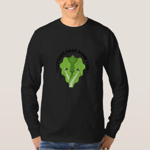Lettuce Have Some Fun  Romaine Vegetable  Lettuce T-Shirt