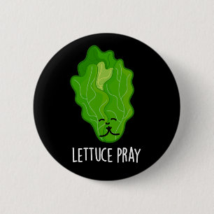 Lettuce Pray Funny Veggie Pun Dark BG 2 Inch Round Button