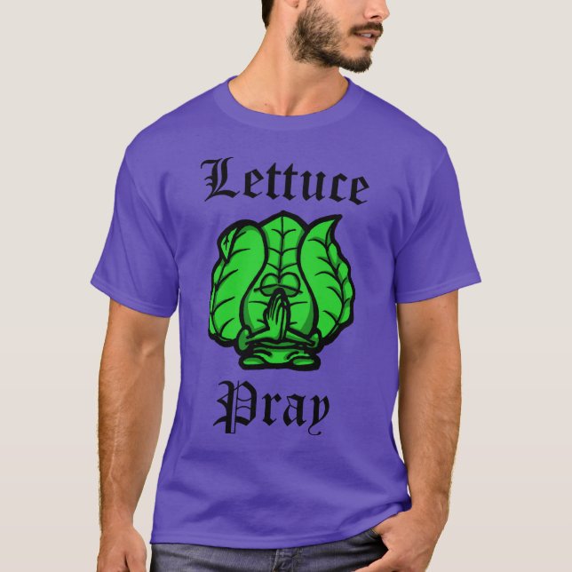 Lettuce Pray T-Shirt (Front)