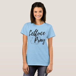 Lettuce Pray with Illustrated Head of Lettuce T-Shirt