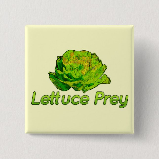 Lettuce Prey 2 Inch Square Button (Front)