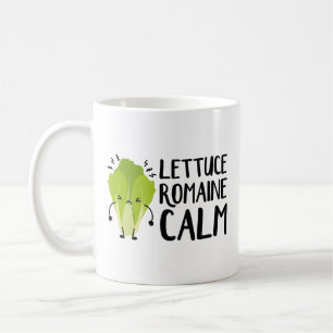 Lettuce Romaine Calm Coffee Mug