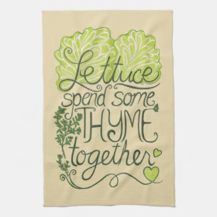 Lettuce Spend some Thyme Together Kitchen Towel