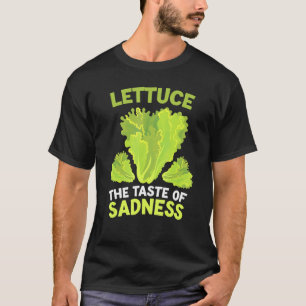 Lettuce The Taste Of Sadness Diet Food Men Women   T-Shirt