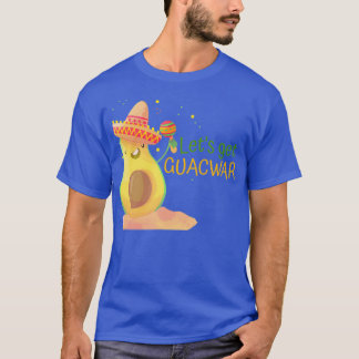 Letx27s get guacward Avocado quotes T-Shirt