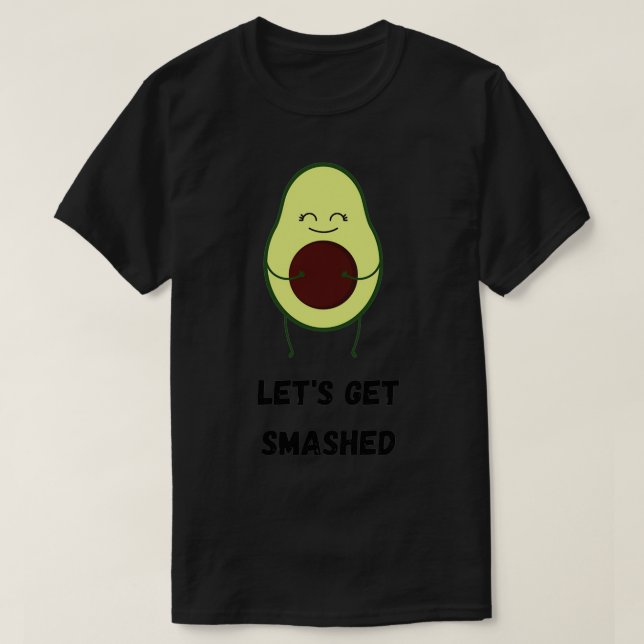 Letx27s get smashed T-Shirt (Design Front)