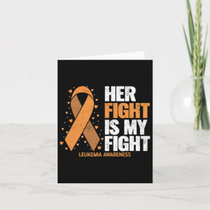 Leukaemia Awareness Her Fight Is My Fight Leukaemi Card