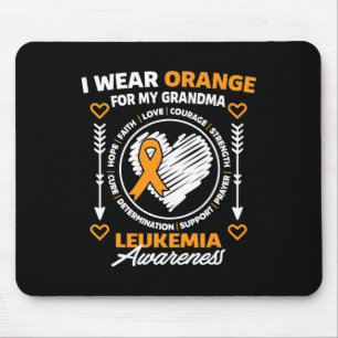 Leukaemia Awareness I Wear Orange For My Grandma N Mouse Pad