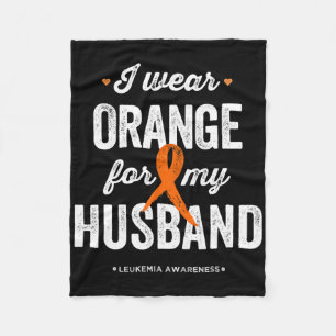 Leukaemia Awareness I Wear Orange For My Husbynd  Fleece Blanket