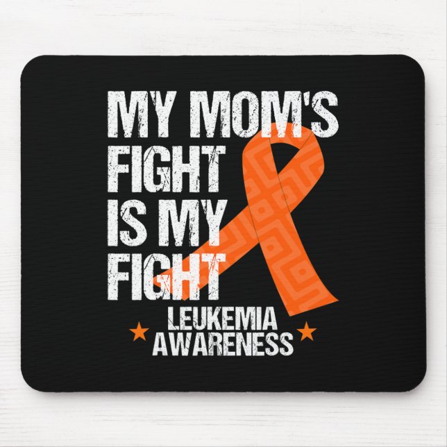 Leukaemia Awareness  Mom Fight Orange Ribbon Gift  Mouse Pad (Front)