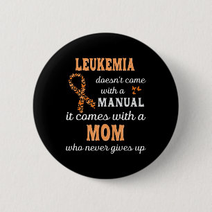 Leukaemia awareness Mom Support Leukaemia Warrior 2 Inch Round Button