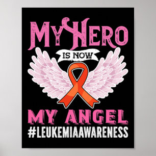Leukaemia Awareness My Hero Is Now My Angel Poster