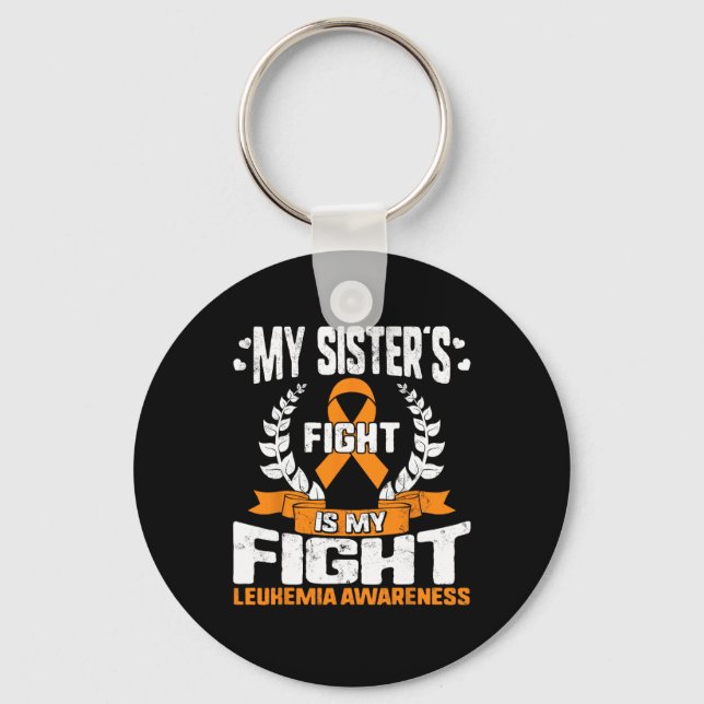 Leukaemia Awareness My Sister's Fight My Fight Ora Keychain (Front)