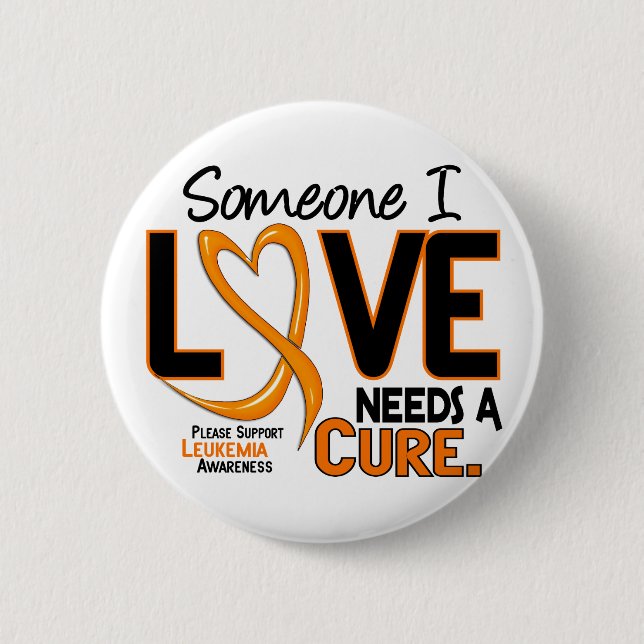 Leukaemia Awareness NEEDS A CURE 2 Inch Round Button (Front)
