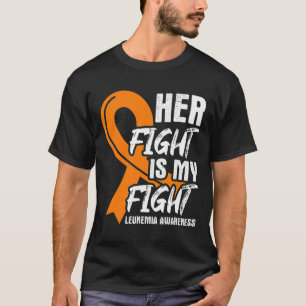 Leukaemia Awareness Ribbon Her Fight My Fight Leuk T-Shirt