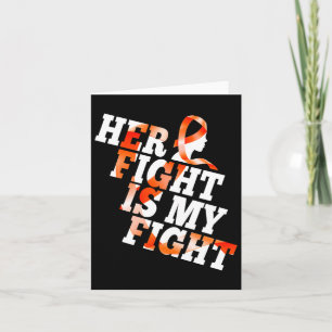 Leukaemia Awareness Warrior Her Fight Is My Fight Card
