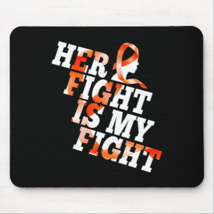 Leukaemia Awareness Warrior Her Fight is My Fight Mouse Pad