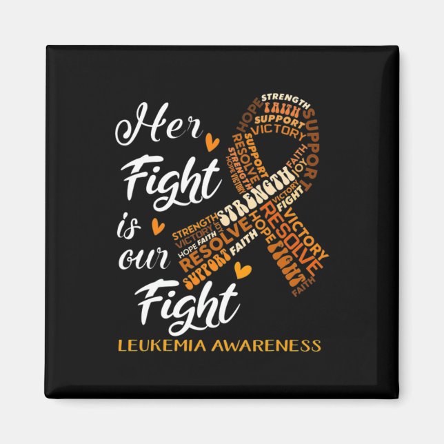 Leukaemia Awareness Warrior Her Fight Is Our Fight Magnet (Front)